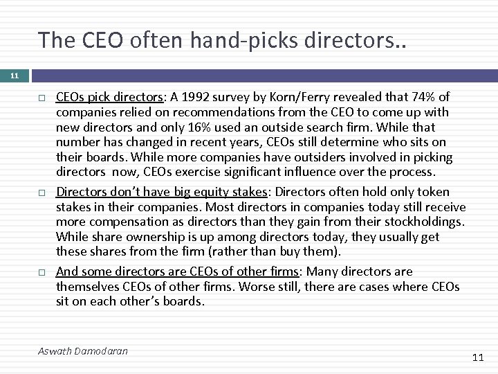 The CEO often hand-picks directors. . 11 CEOs pick directors: A 1992 survey by