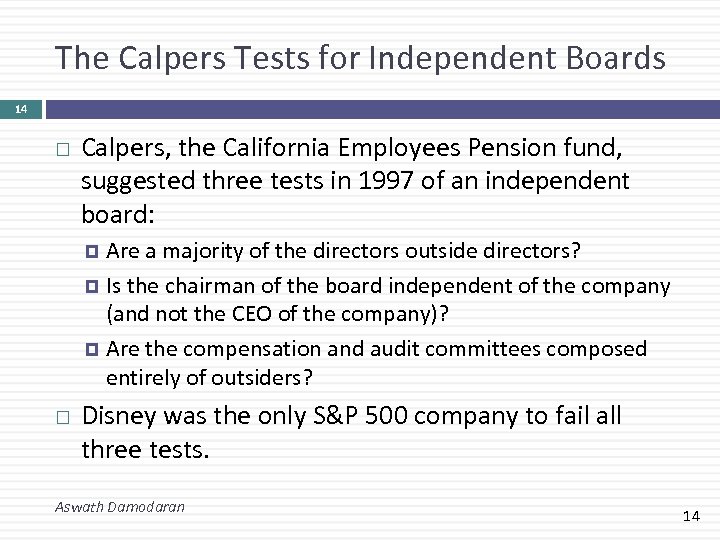 The Calpers Tests for Independent Boards 14 Calpers, the California Employees Pension fund, suggested