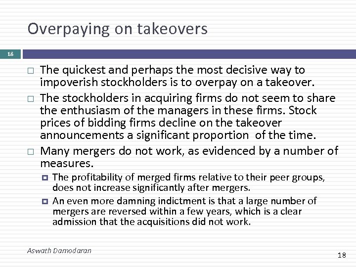 Overpaying on takeovers 18 The quickest and perhaps the most decisive way to impoverish