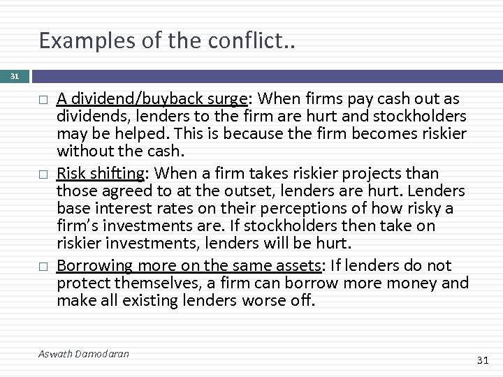 Examples of the conflict. . 31 A dividend/buyback surge: When firms pay cash out