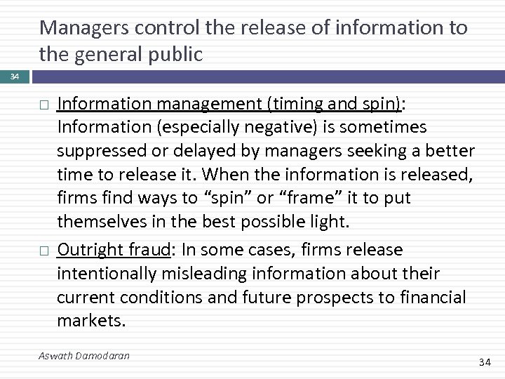 Managers control the release of information to the general public 34 Information management (timing