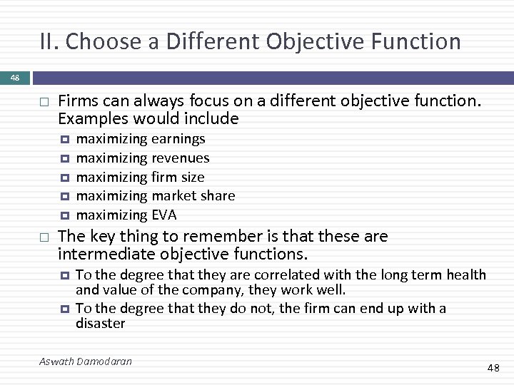 II. Choose a Different Objective Function 48 Firms can always focus on a different