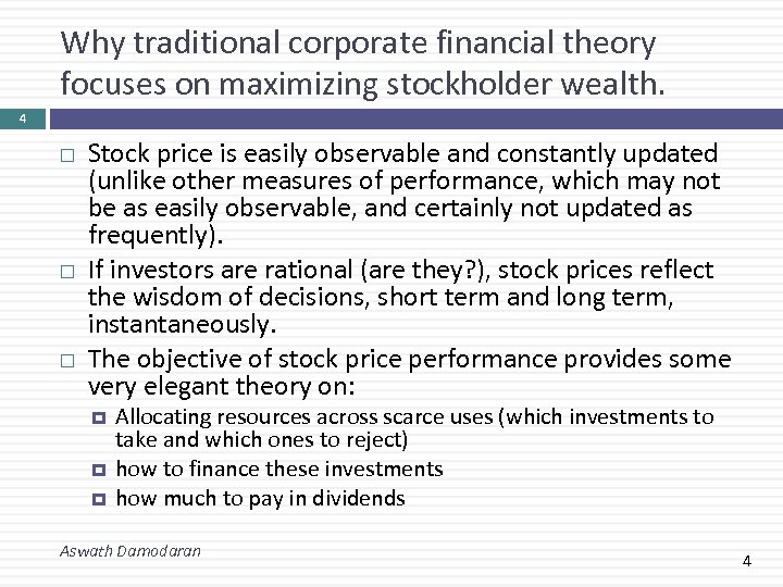 Why traditional corporate financial theory focuses on maximizing stockholder wealth. 4 Stock price is