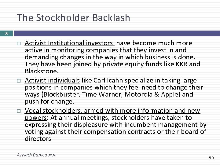 The Stockholder Backlash 50 Activist Institutional investors have become much more active in monitoring