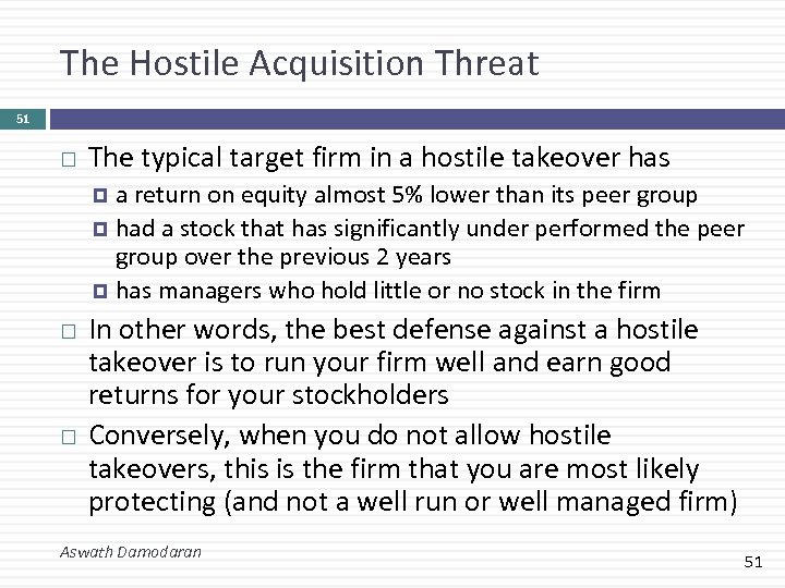 The Hostile Acquisition Threat 51 The typical target firm in a hostile takeover has