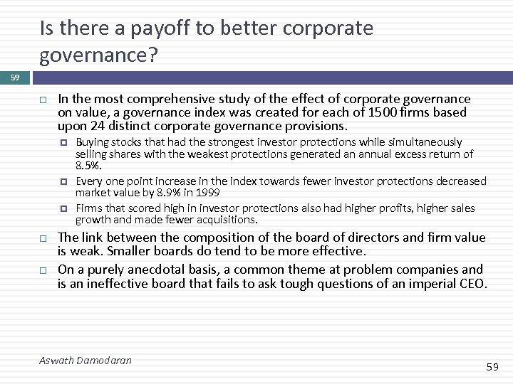 Is there a payoff to better corporate governance? 59 In the most comprehensive study