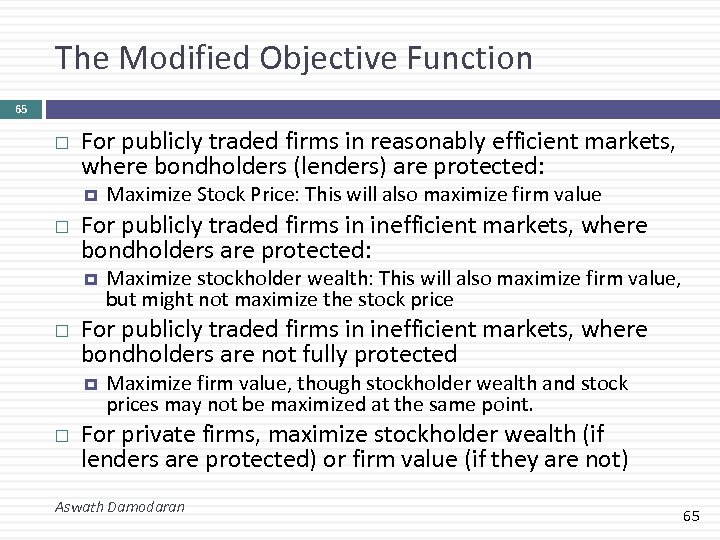 The Modified Objective Function 65 For publicly traded firms in reasonably efficient markets, where