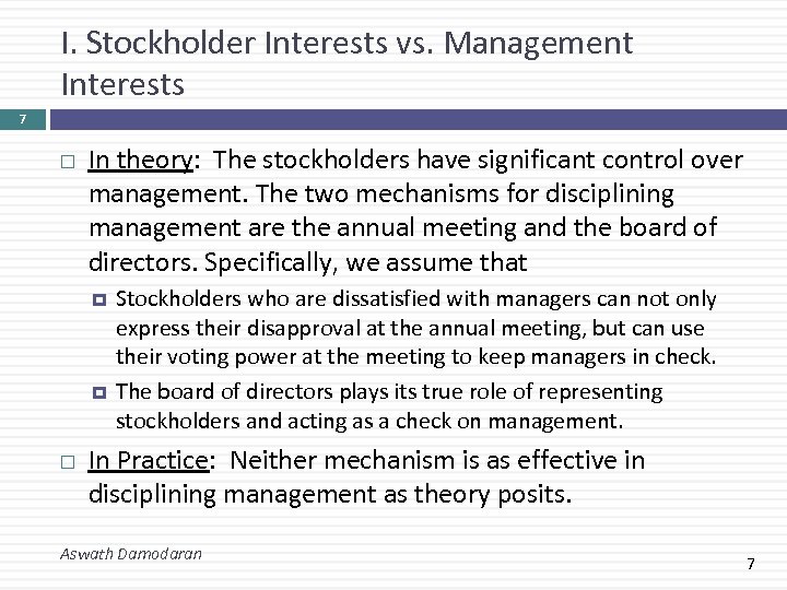 I. Stockholder Interests vs. Management Interests 7 In theory: The stockholders have significant control