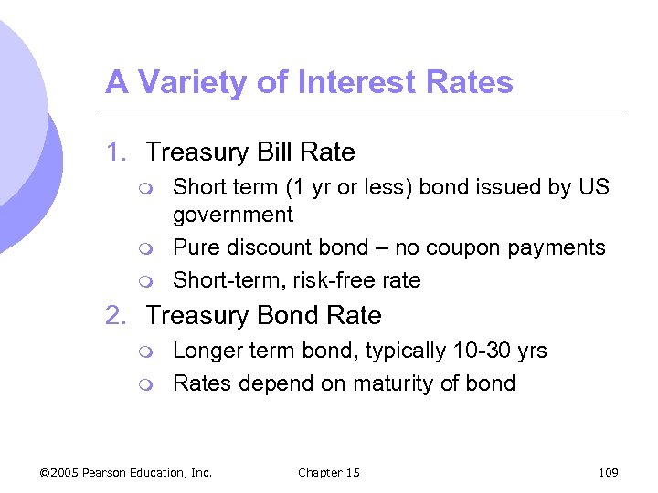 A Variety of Interest Rates 1. Treasury Bill Rate m m m Short term