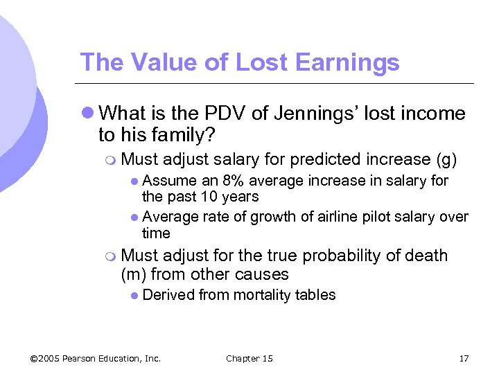 The Value of Lost Earnings l What is the PDV of Jennings’ lost income