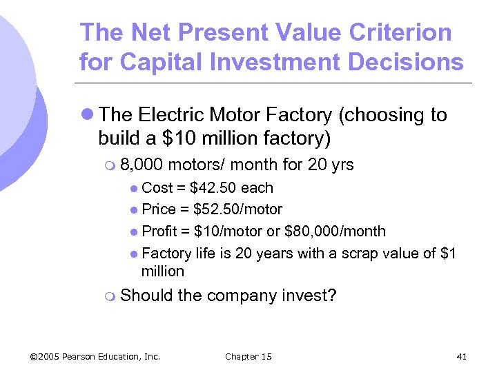 The Net Present Value Criterion for Capital Investment Decisions l The Electric Motor Factory