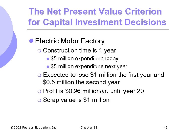 The Net Present Value Criterion for Capital Investment Decisions l Electric Motor Factory m