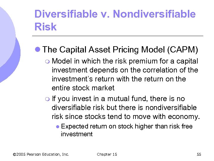 Diversifiable v. Nondiversifiable Risk l The Capital Asset Pricing Model (CAPM) m Model in