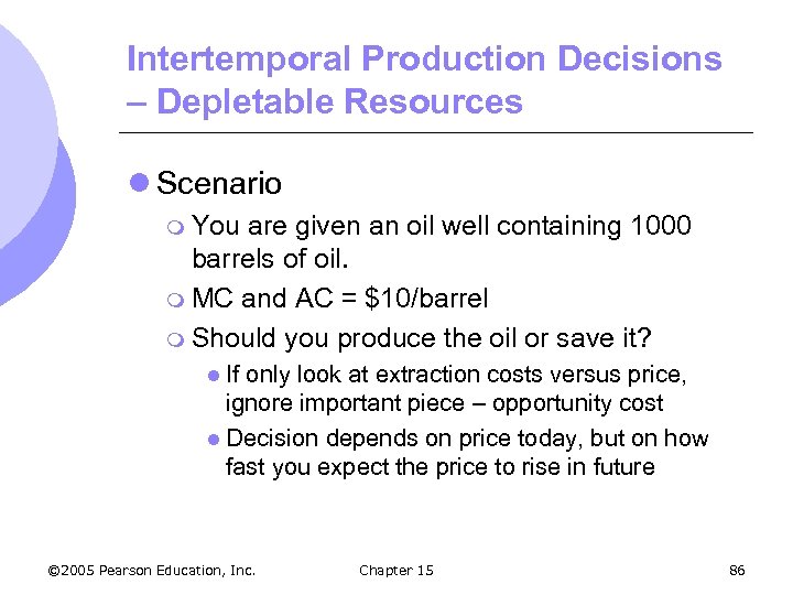 Intertemporal Production Decisions – Depletable Resources l Scenario m You are given an oil