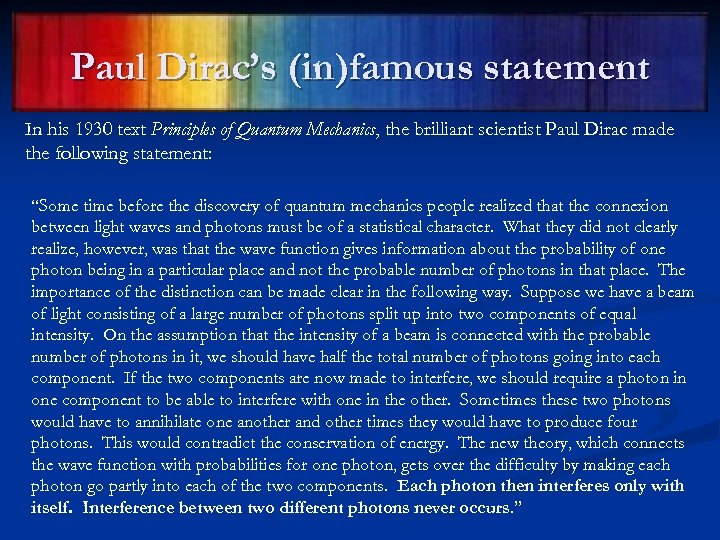 Paul Dirac’s (in)famous statement In his 1930 text Principles of Quantum Mechanics, the brilliant