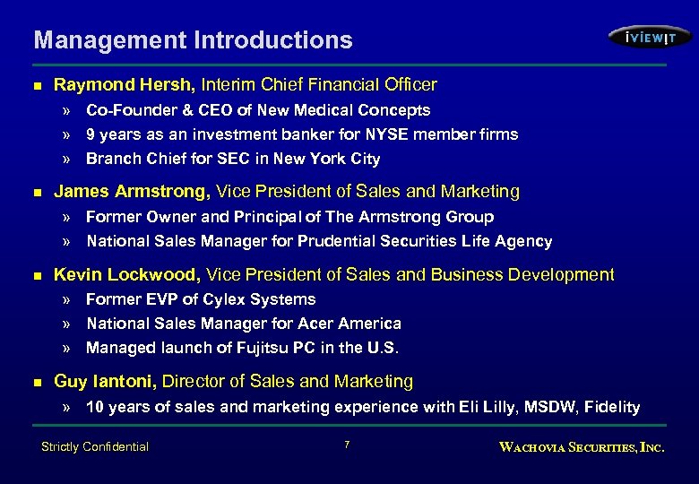 Management Introductions n Raymond Hersh, Interim Chief Financial Officer » Co-Founder & CEO of