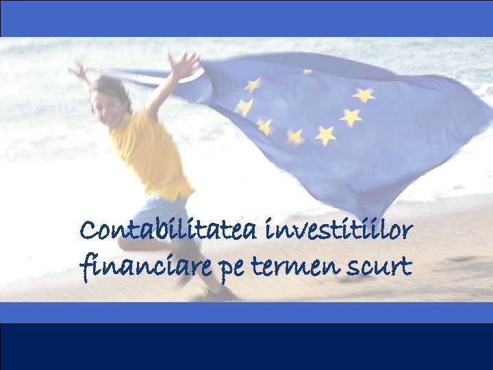  Contabilitatea investitiilor financiare pe termen scurt 