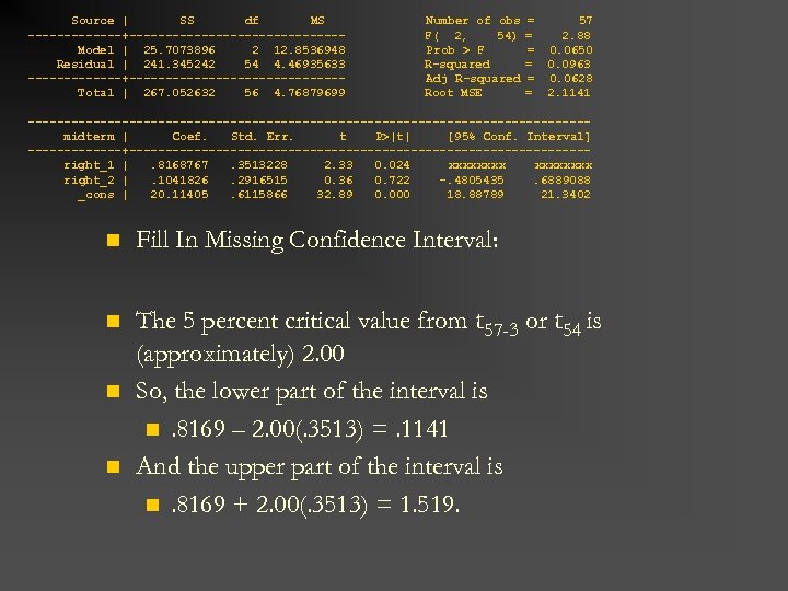  Source | SS df MS Number of obs = 57 -------+--------------- F( 2,