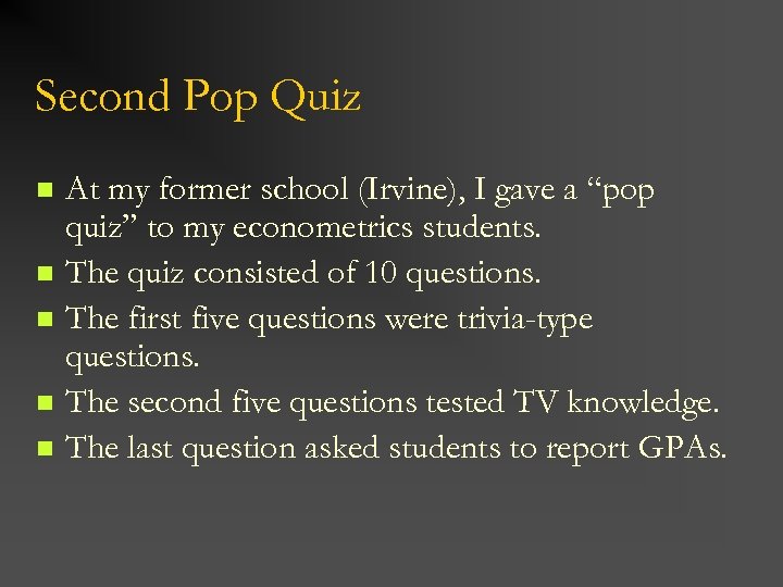 Second Pop Quiz n n n At my former school (Irvine), I gave a