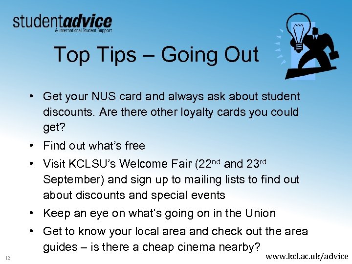 Top Tips – Going Out • Get your NUS card and always ask about