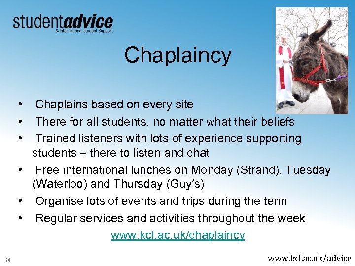 Chaplaincy • • • Chaplains based on every site There for all students, no