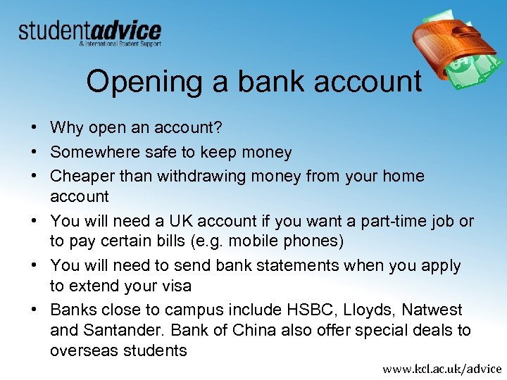 Opening a bank account • Why open an account? • Somewhere safe to keep