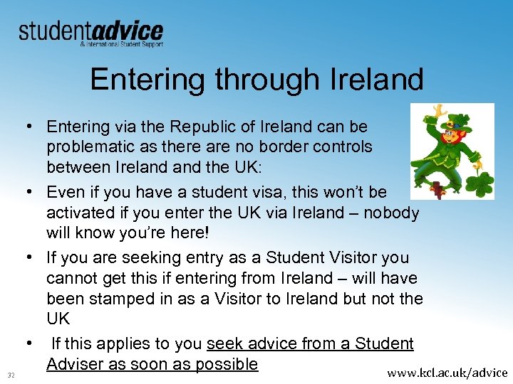 Entering through Ireland 32 • Entering via the Republic of Ireland can be problematic