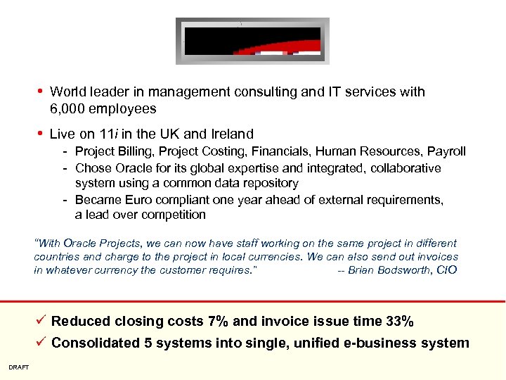  • World leader in management consulting and IT services with 6, 000 employees