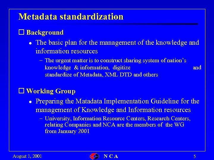 Metadata standardization o Background l The basic plan for the management of the knowledge