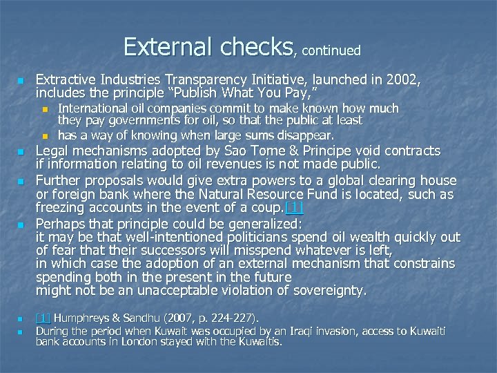 External checks, continued n Extractive Industries Transparency Initiative, launched in 2002, includes the principle