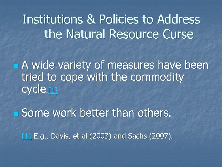 Institutions & Policies to Address the Natural Resource Curse n n A wide variety