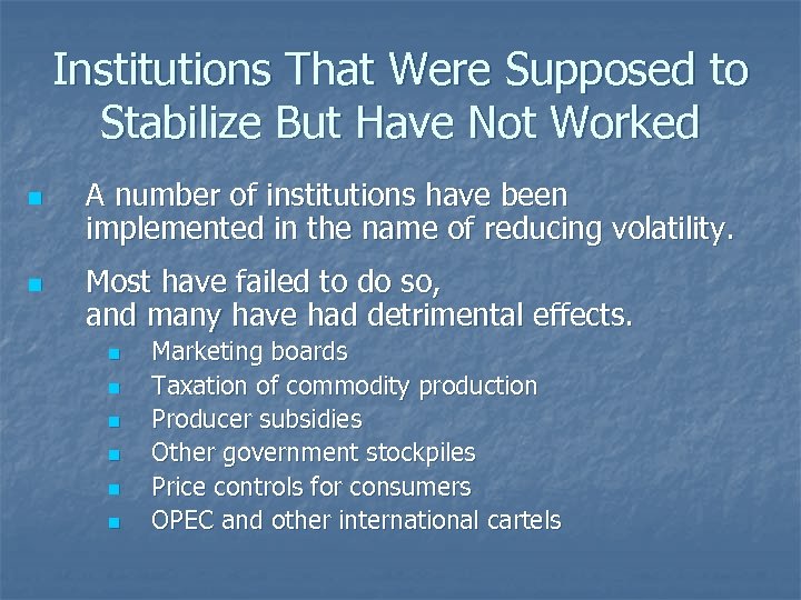 Institutions That Were Supposed to Stabilize But Have Not Worked n n A number