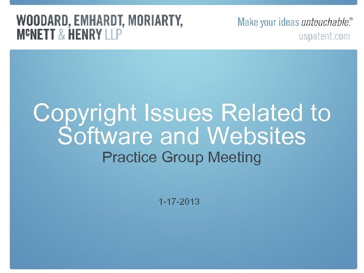 Copyright Issues Related to Software and Websites Practice Group Meeting 1 -17 -2013 