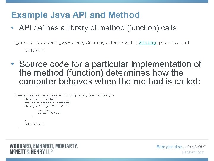 Example Java API and Method • API defines a library of method (function) calls: