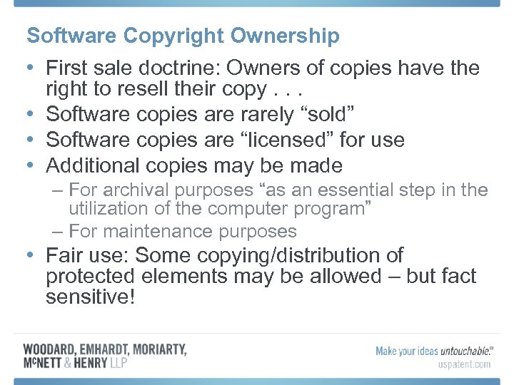 Software Copyright Ownership • First sale doctrine: Owners of copies have the right to