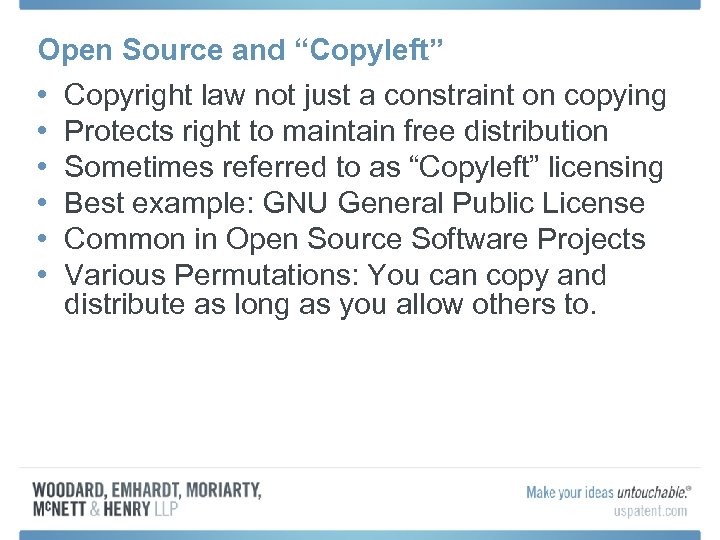 Open Source and “Copyleft” • • • Copyright law not just a constraint on