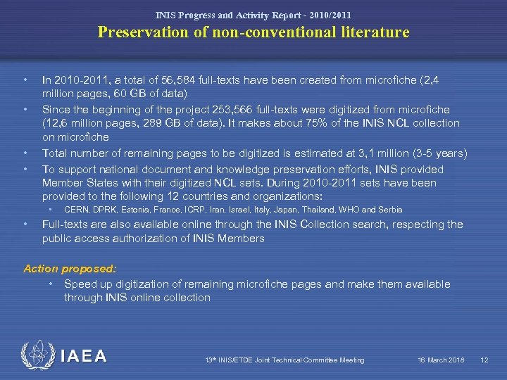 INIS Progress and Activity Report - 2010/2011 Preservation of non-conventional literature • • In