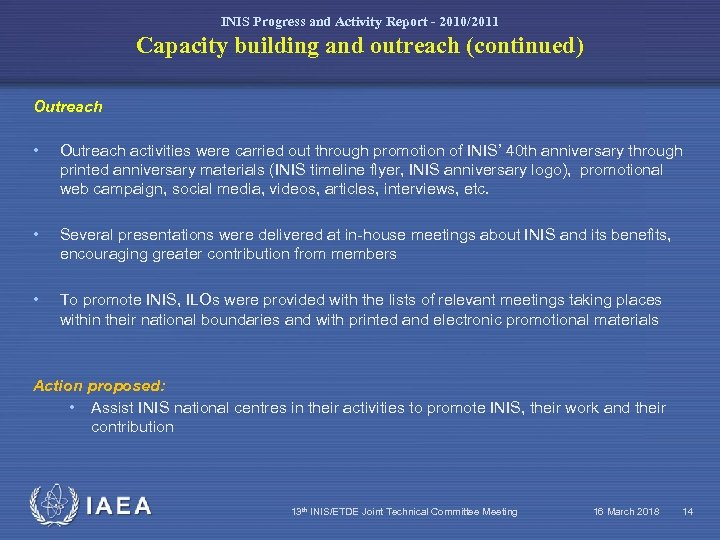 INIS Progress and Activity Report - 2010/2011 Capacity building and outreach (continued) Outreach •