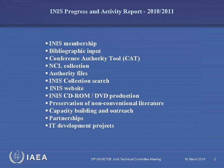 INIS Progress and Activity Report - 2010/2011 § INIS membership § Bibliographic input §