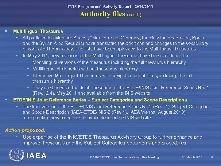 INIS Progress and Activity Report - 2010/2011 Authority files (cont. ) § § Multilingual