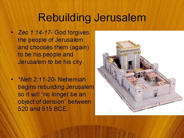 Rebuilding Jerusalem • Zec 1: 14 -17 - God forgives the people of Jerusalem