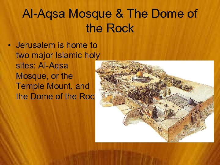 Al-Aqsa Mosque & The Dome of the Rock • Jerusalem is home to two