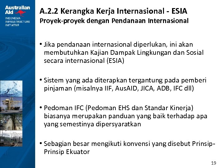 A. 2. 2 Kerangka Kerja Internasional - ESIA Proyek-proyek dengan Pendanaan Internasional • Jika