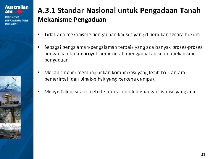 A. 3. 1 Standar Nasional untuk Pengadaan Tanah Mekanisme Pengaduan • Tidak ada mekanisme