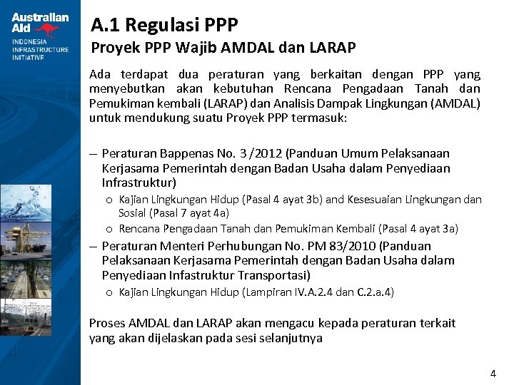 A. 1 Regulasi PPP Proyek PPP Wajib AMDAL dan LARAP Ada terdapat dua peraturan