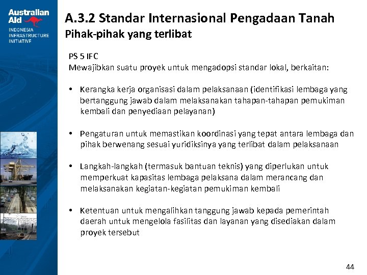 A. 3. 2 Standar Internasional Pengadaan Tanah Pihak-pihak yang terlibat PS 5 IFC Mewajibkan