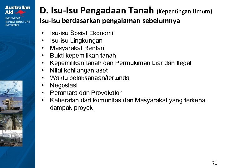 D. Isu-Isu Pengadaan Tanah (Kepentingan Umum) Isu-Isu berdasarkan pengalaman sebelumnya • • • Isu-isu