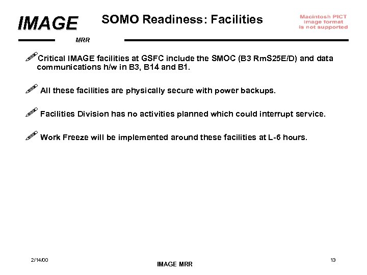 IMAGE SOMO Readiness: Facilities MRR !Critical IMAGE facilities at GSFC include the SMOC (B