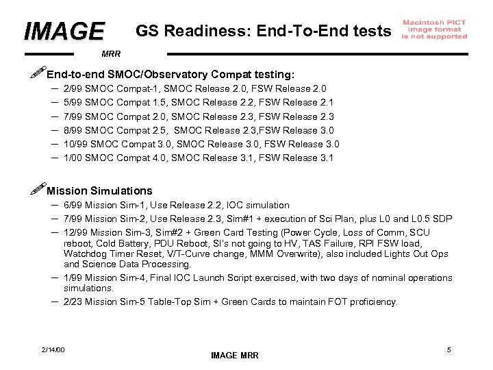 IMAGE GS Readiness: End-To-End tests MRR !End-to-end SMOC/Observatory Compat testing: – – – 2/99