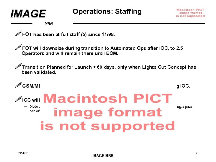 IMAGE Operations: Staffing MRR !FOT has been at full staff (5) since 11/98. !FOT